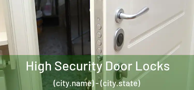 High Security Door Locks (city.name) - (city.state)